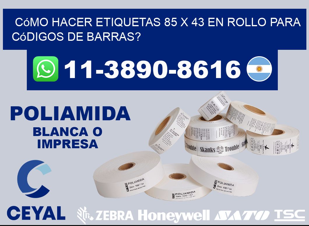 Cómo hacer etiquetas 85 x 43 en rollo para códigos de barras?
