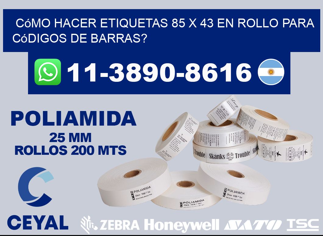 Cómo hacer etiquetas 85 x 43 en rollo para códigos de barras?