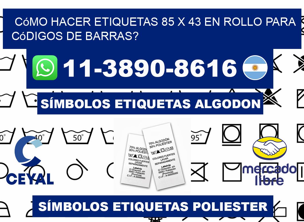 Cómo hacer etiquetas 85 x 43 en rollo para códigos de barras?