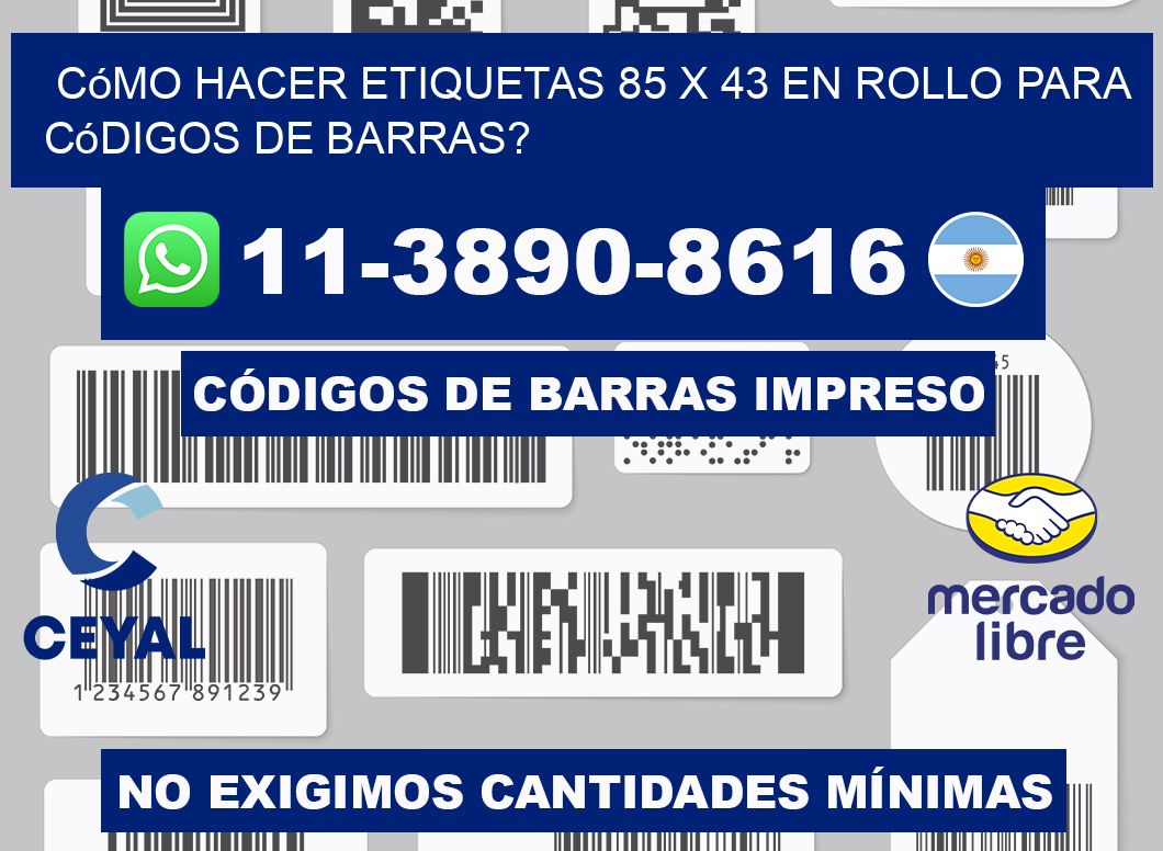 Cómo hacer etiquetas 85 x 43 en rollo para códigos de barras?