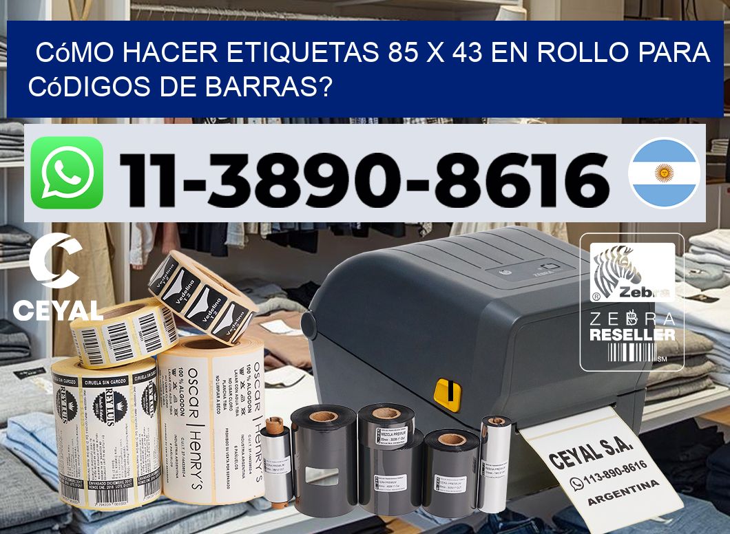 Cómo hacer etiquetas 85 x 43 en rollo para códigos de barras?