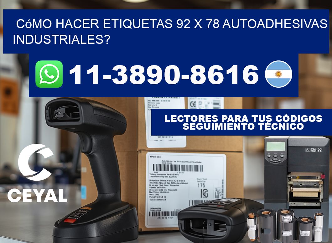 Cómo hacer etiquetas 92 x 78 autoadhesivas industriales?
