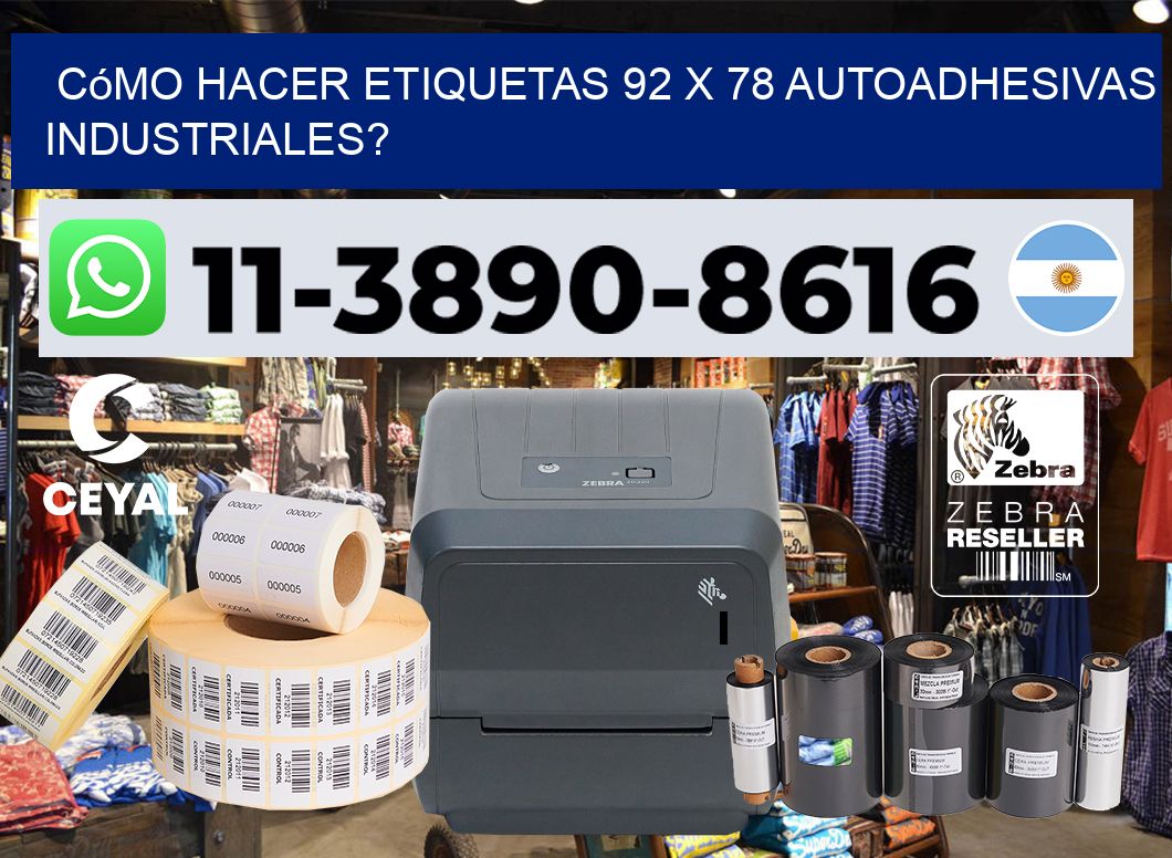 Cómo hacer etiquetas 92 x 78 autoadhesivas industriales?