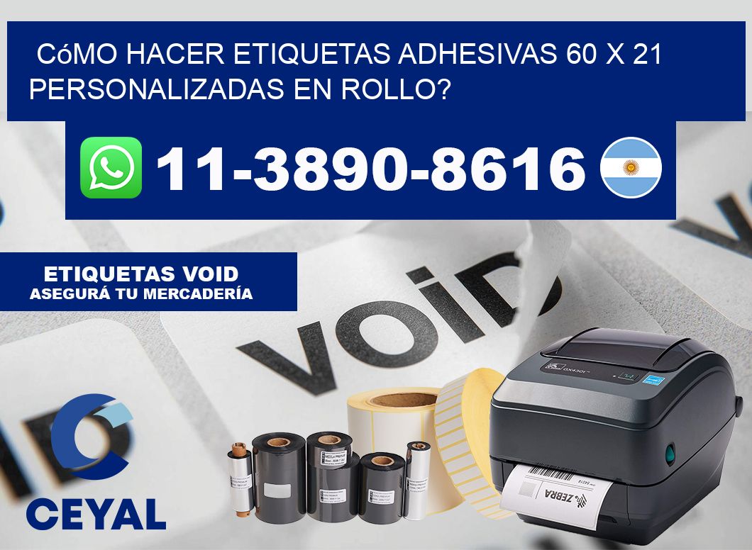 Cómo hacer etiquetas adhesivas 60 x 21 personalizadas en rollo?