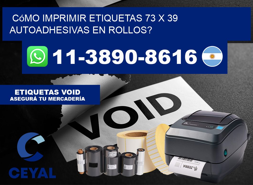 Cómo imprimir etiquetas 73 x 39 autoadhesivas en rollos?