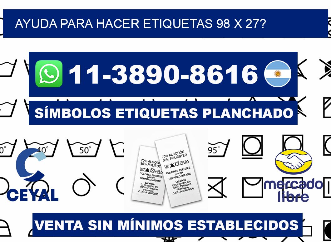 ayuda para hacer etiquetas 98 x 27?
