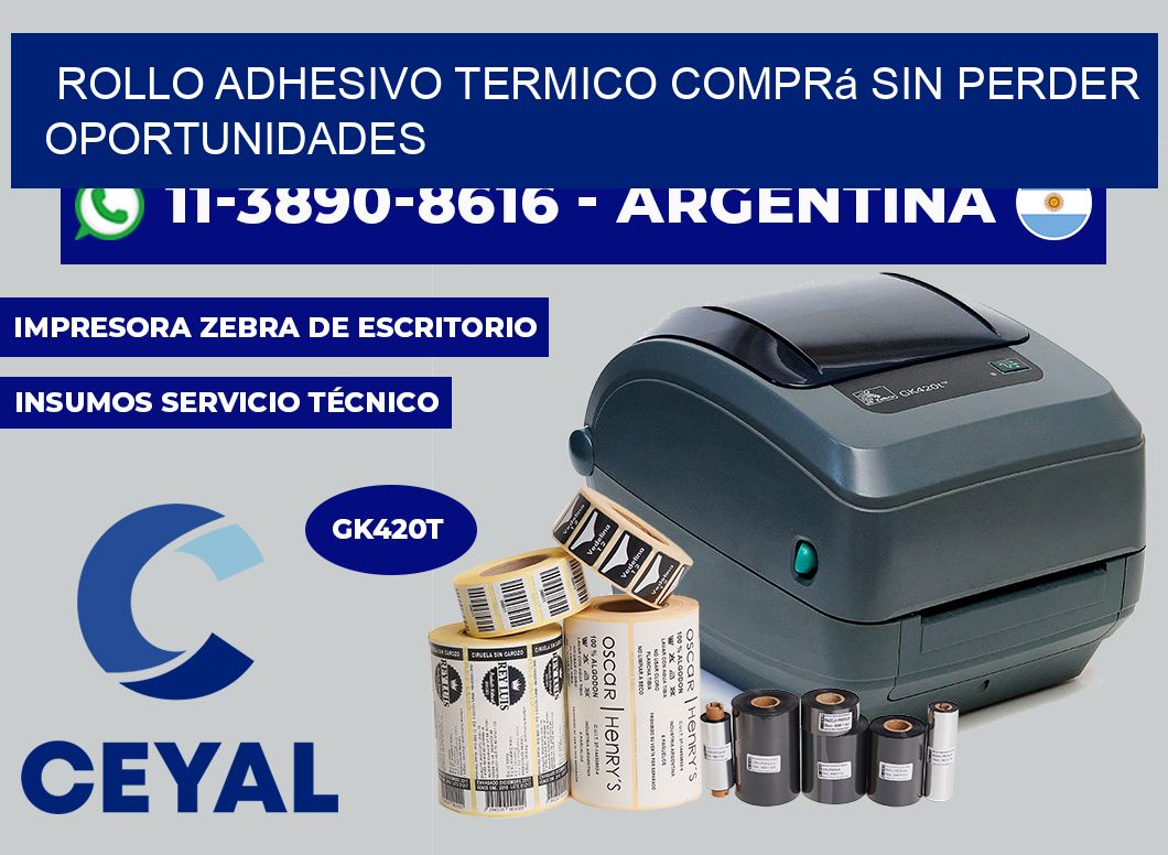 ROLLO ADHESIVO TERMICO Comprá sin perder oportunidades