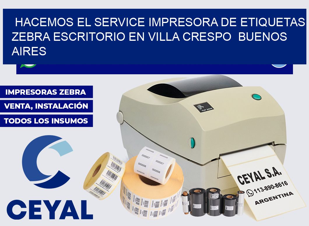 hacemos el service Impresora de etiquetas zebra escritorio en Villa Crespo  Buenos Aires