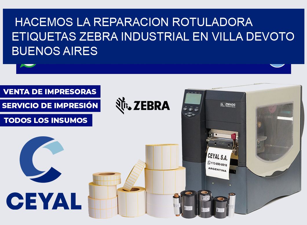 hacemos la reparacion rotuladora etiquetas zebra industrial en Villa Devoto Buenos Aires