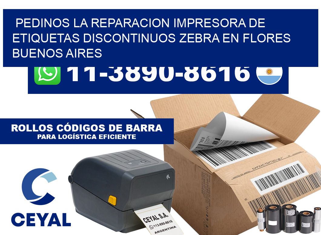 pedinos la reparacion Impresora de etiquetas discontinuos zebra en Flores Buenos Aires