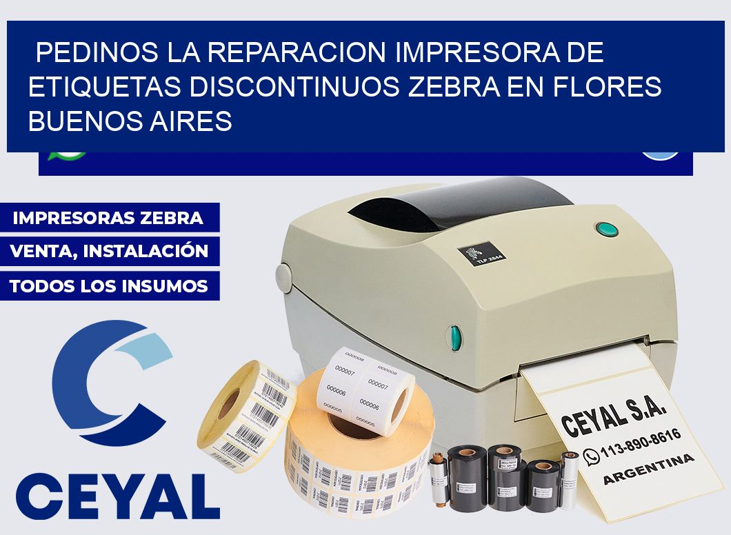 pedinos la reparacion Impresora de etiquetas discontinuos zebra en Flores  Buenos Aires