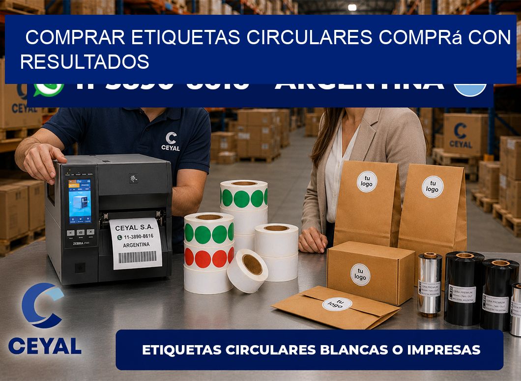 COMPRAR ETIQUETAS CIRCULARES Comprá con resultados