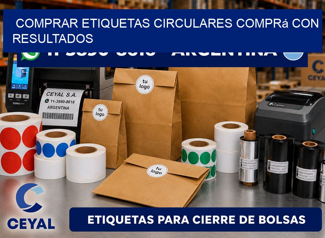 COMPRAR ETIQUETAS CIRCULARES Comprá con resultados