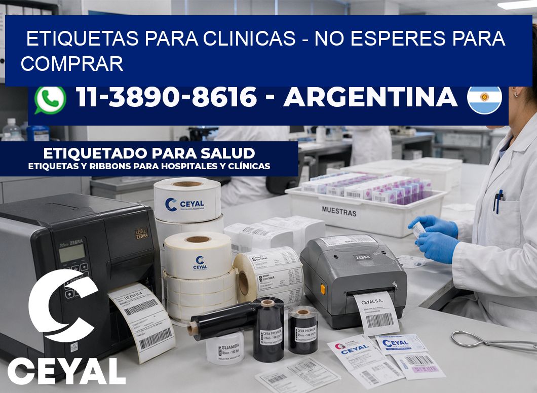 ETIQUETAS PARA CLINICAS – No esperes para comprar