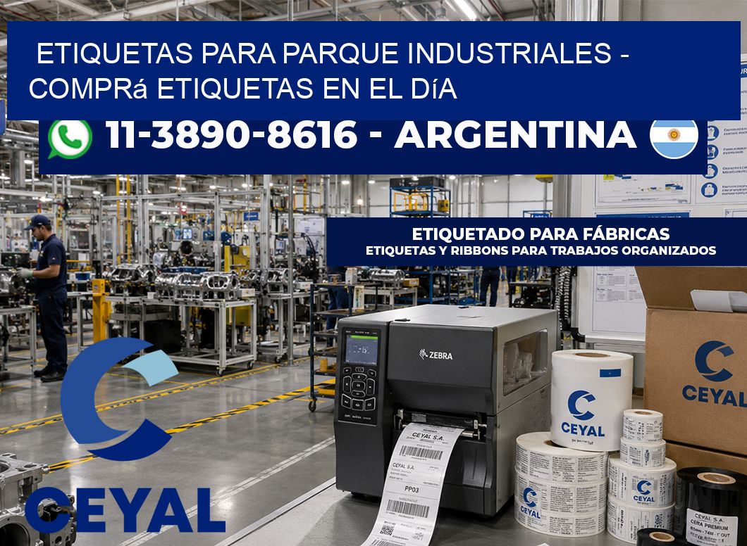 ETIQUETAS PARA PARQUE INDUSTRIALES - Comprá etiquetas en el día