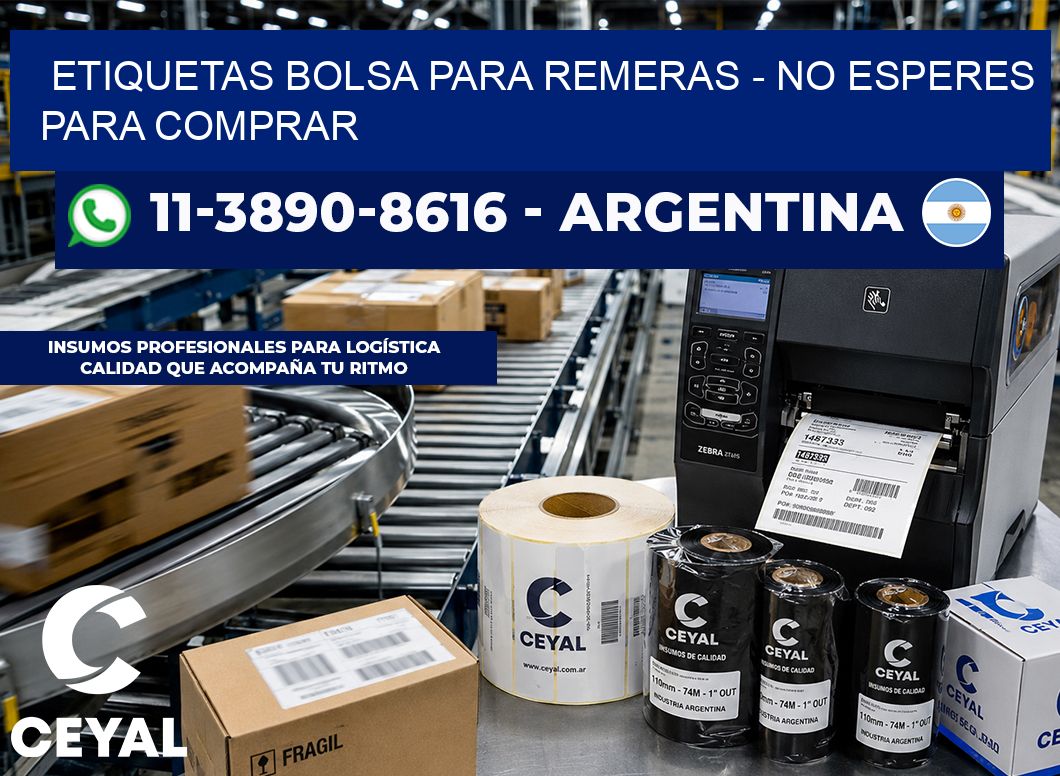 Etiquetas Bolsa para remeras - No esperes para comprar