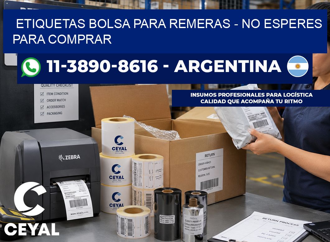 Etiquetas Bolsa para remeras - No esperes para comprar