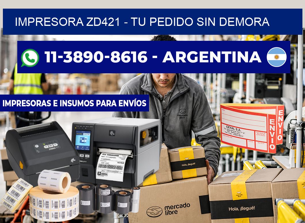 IMPRESORA ZD421 - Tu pedido sin demora