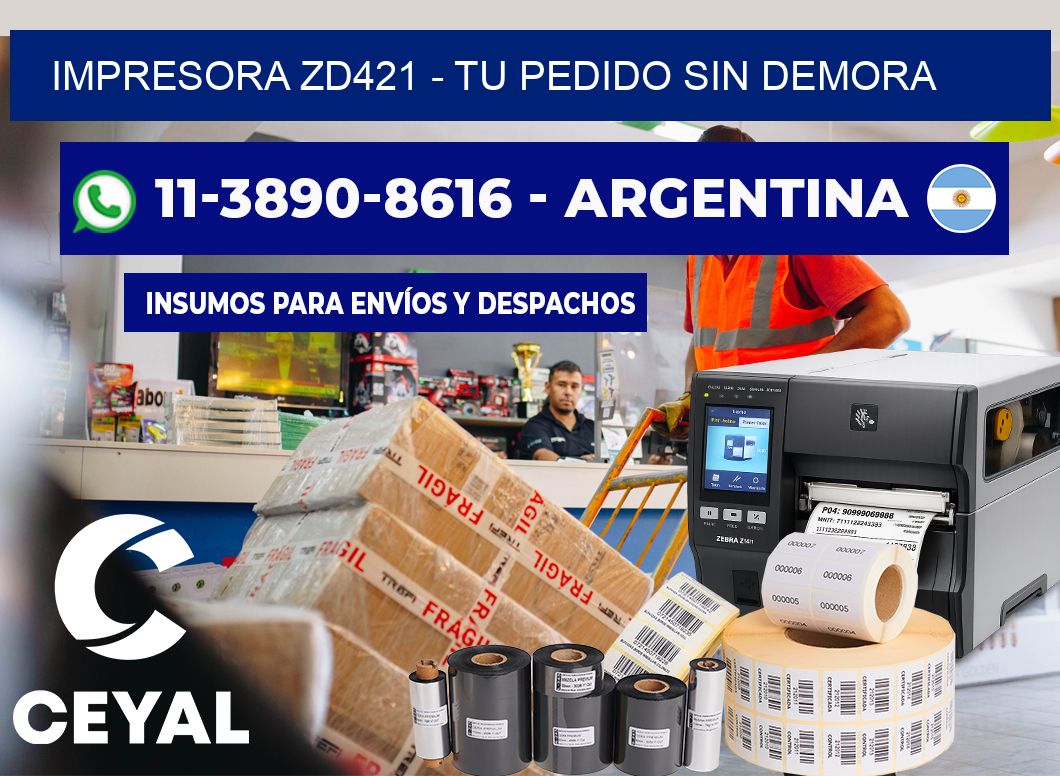 IMPRESORA ZD421 - Tu pedido sin demora