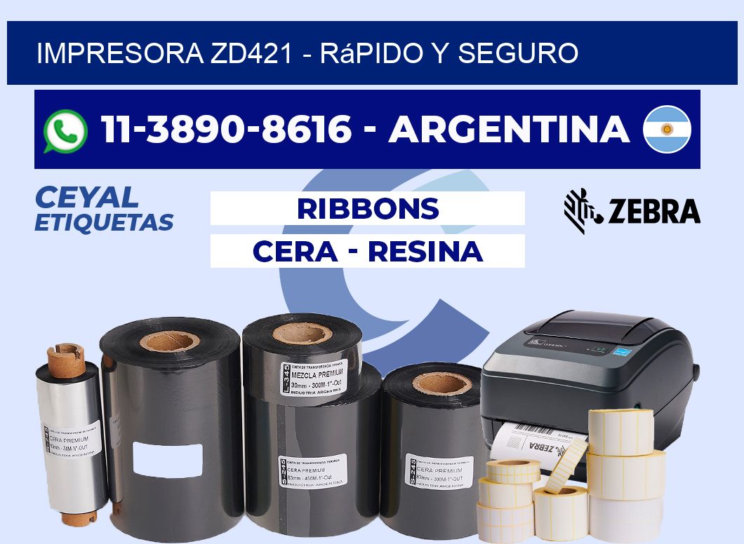 IMPRESORA ZD421 - rápido y seguro