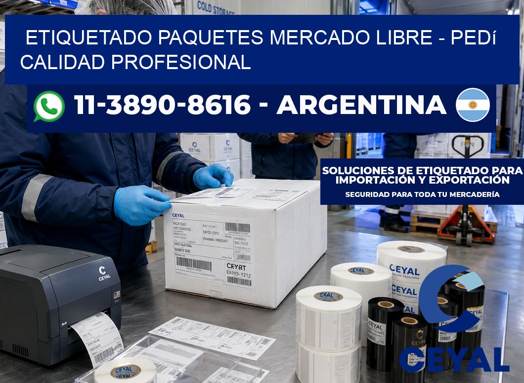 etiquetado paquetes mercado libre - Pedí calidad profesional