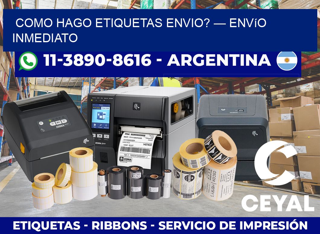 como hago etiquetas envio? — Envío inmediato